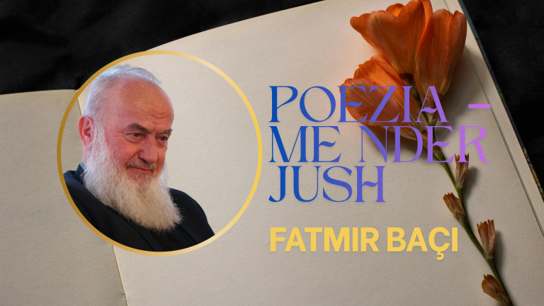 POEZIA – ME NDER JUSH! – FATMIR BAÇI POEZIA – ME NDER JUSH! – FATMIR BAÇI