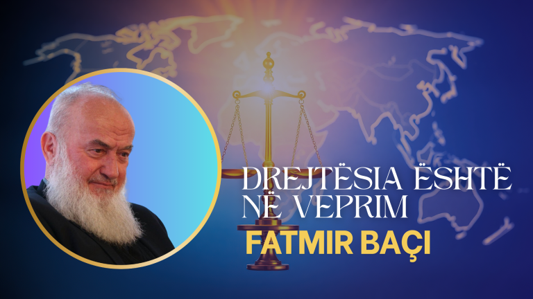 DREJTËSIA ËSHTË NË VEPRIM – Fatmir S. Baçi DREJTËSIA ËSHTË NË VEPRIM - Fatmir S. Baçi