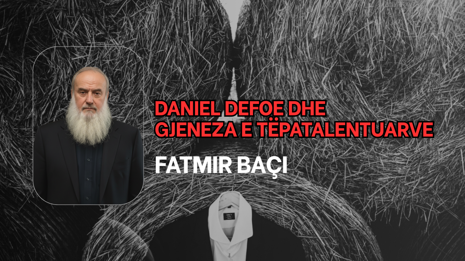 DANIEL DEFOE DHE GJENEZA E TËPATALENTUARVE - FATMIR BAÇI