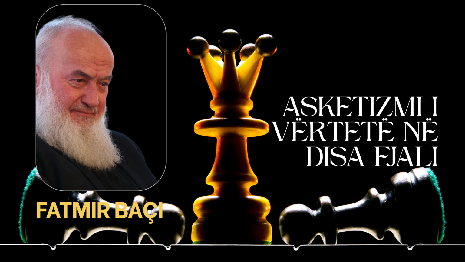 ASKETIZMI I VËRTETË NË DISA FJALI - Fatmir Baçi