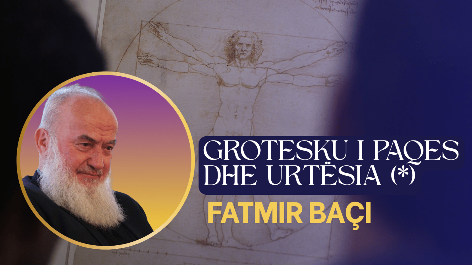 GROTESKU I PAQES DHE URTËSIA (*) - Fatmir Baçi